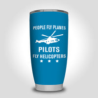 Thumbnail for People Fly Planes Pilots Fly Helicopters Designed Tumbler Travel Mugs