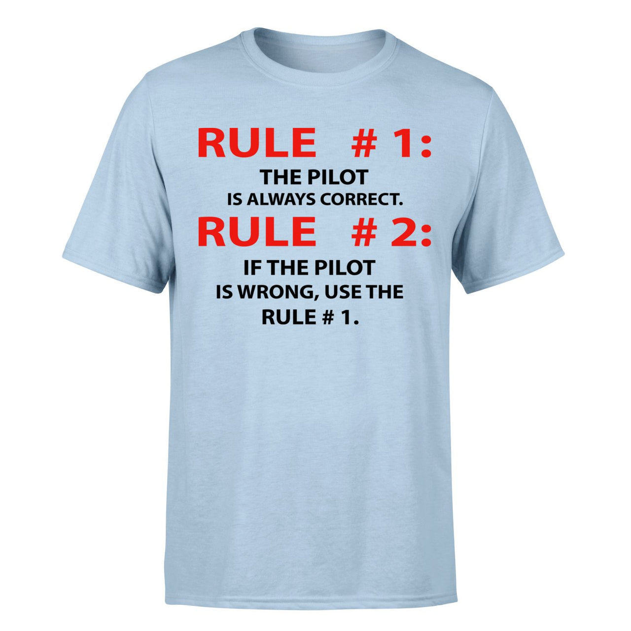 Rule 1 - Pilot is Always Correct Designed T-Shirts