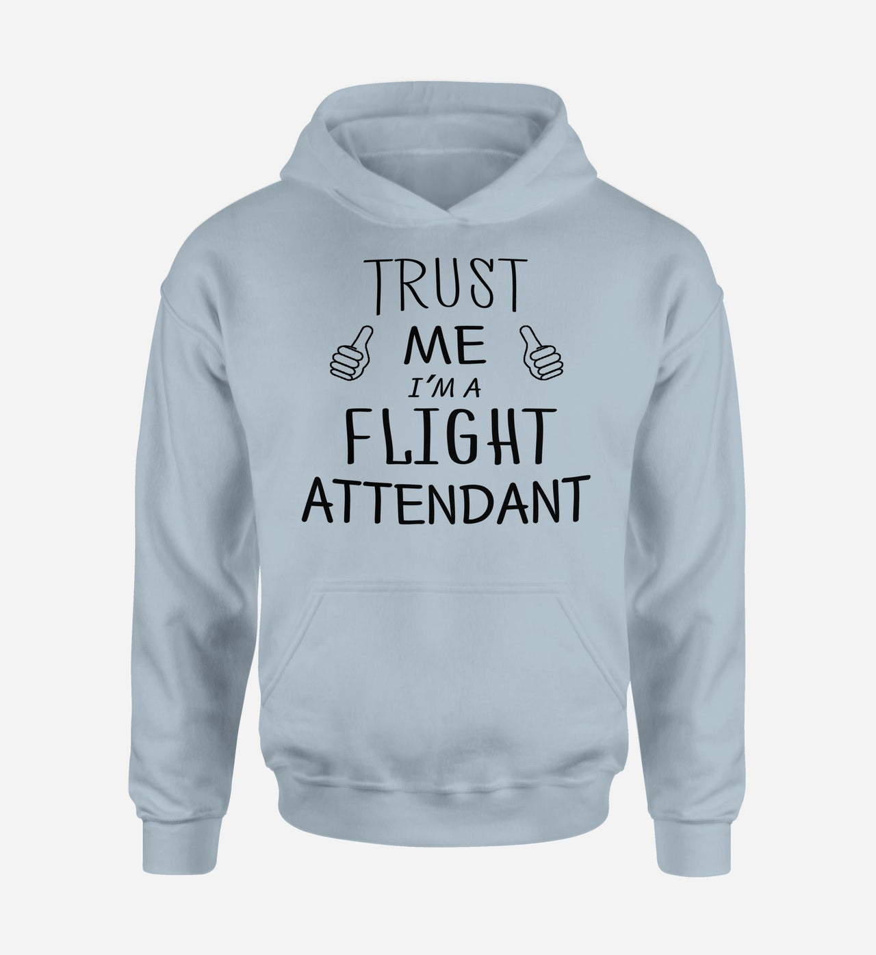 Trust Me I'm a Flight Attendant Designed Hoodies