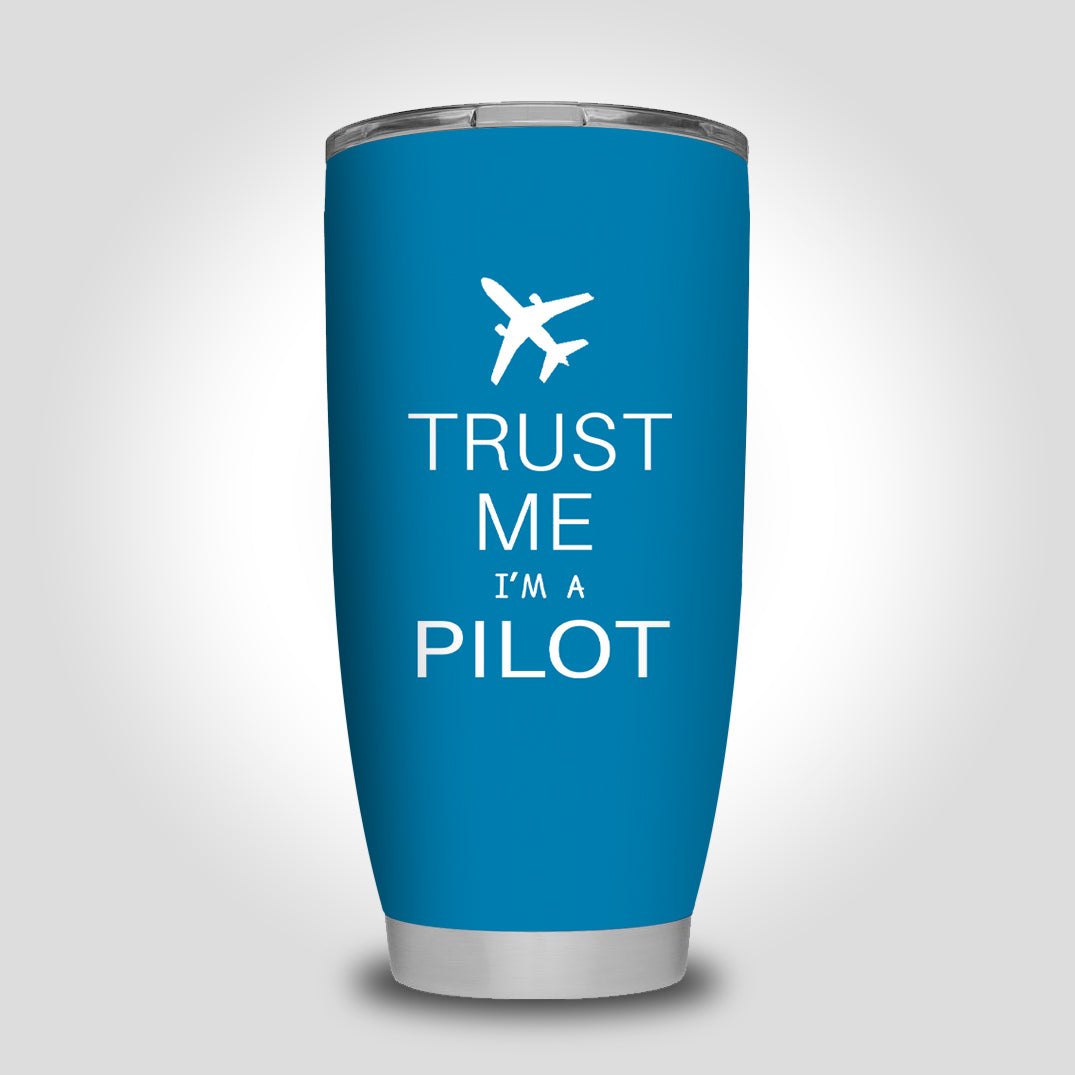 Trust Me I'm a Pilot 2 Designed Tumbler Travel Mugs