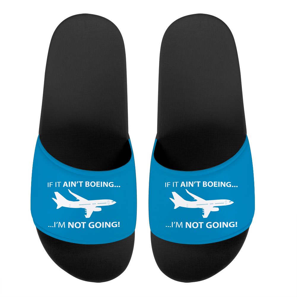 If It Ain't Boeing I'm Not Going! Designed Sport Slippers