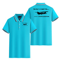 Thumbnail for To Fly or Not To What a Stupid Question Designed Stylish Polo T-Shirts (Double-Side)