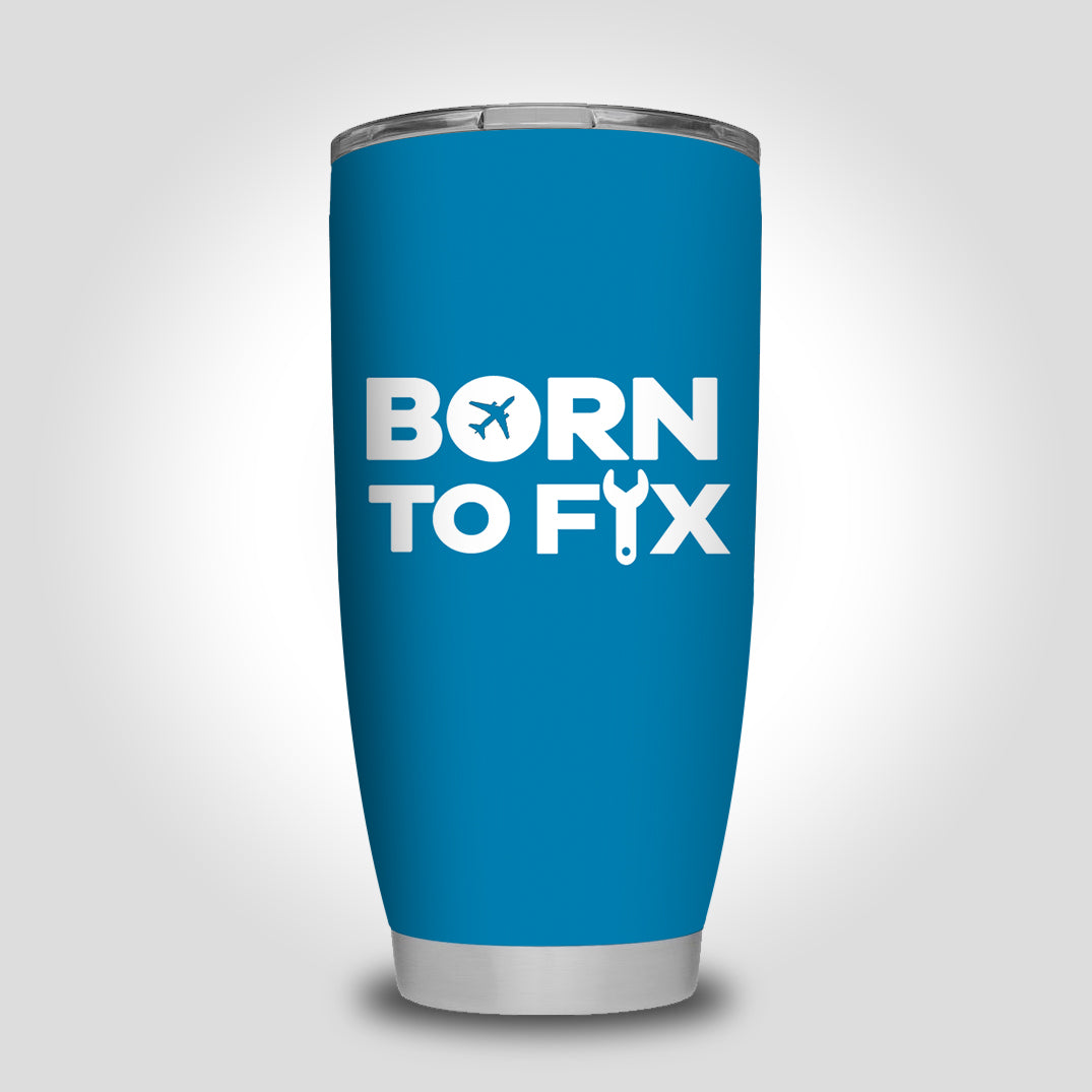 Born To Fix Airplanes Designed Tumbler Travel Mugs