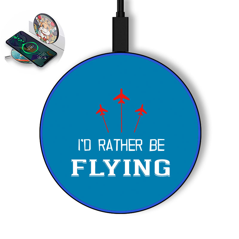 I'D Rather Be Flying Designed Wireless Chargers