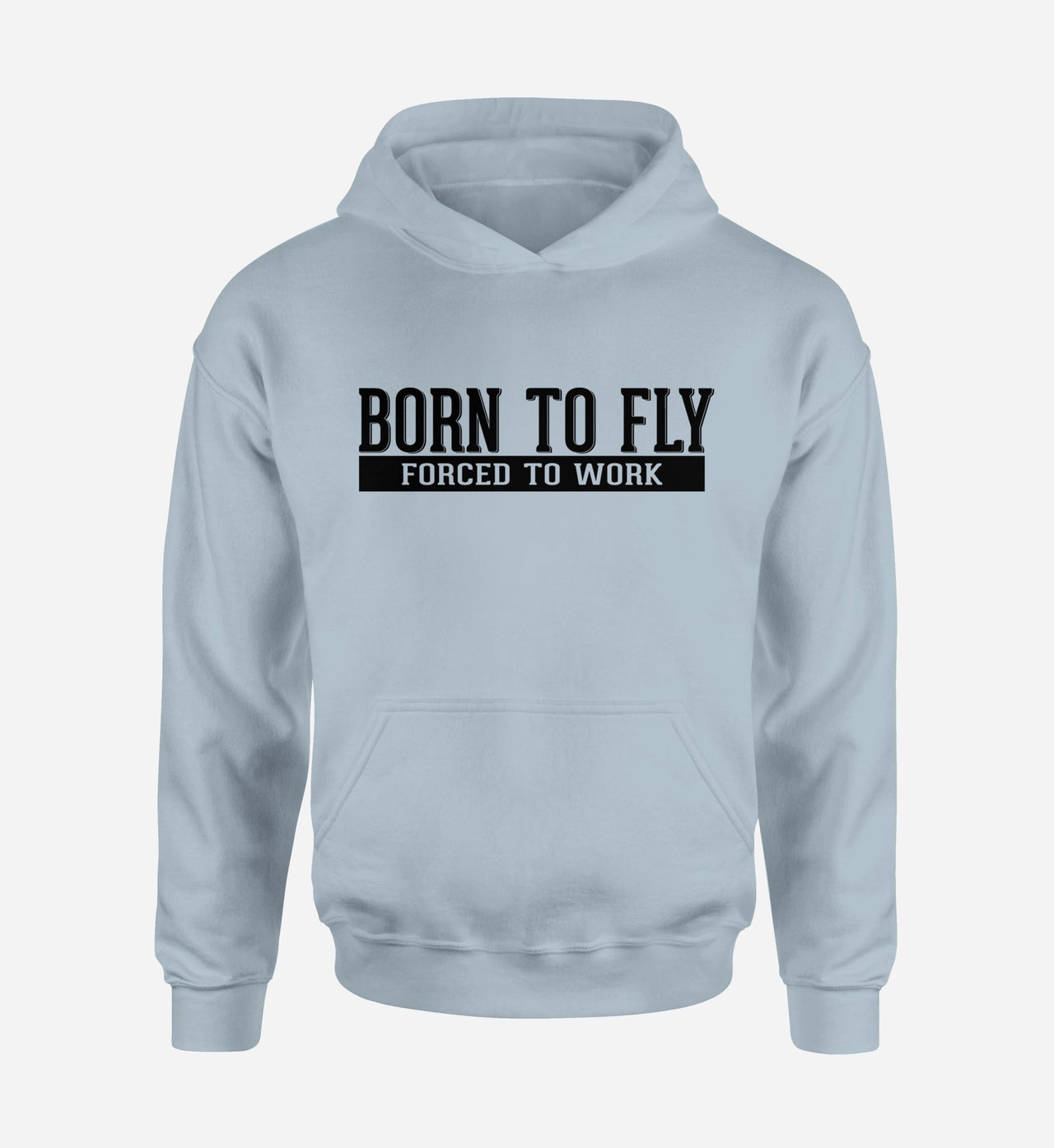 Born To Fly Forced To Work Designed Hoodies