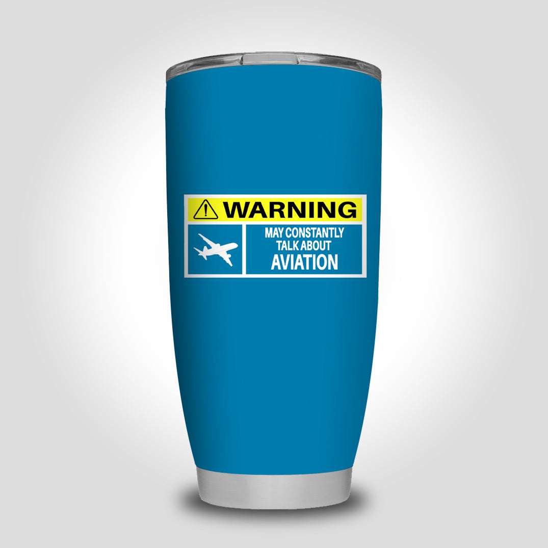 Warning May Constantly Talk About Aviation Designed Tumbler Travel Mugs