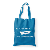 Thumbnail for To Fly or Not To What a Stupid Question Designed Tote Bags