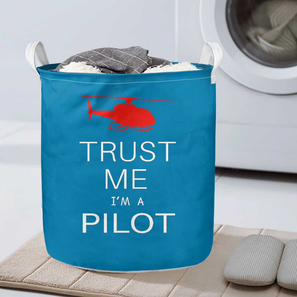 Trust Me I'm a Pilot (Helicopter) Designed Laundry Baskets