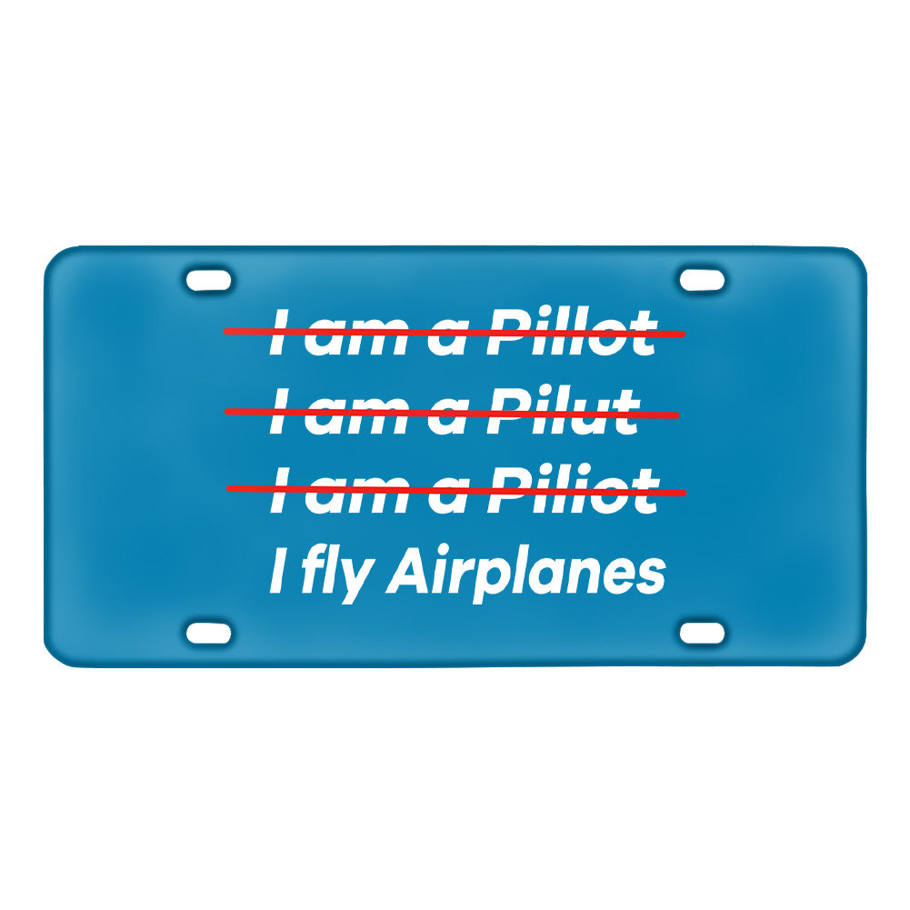 I Fly Airplanes Designed Metal (License) Plates