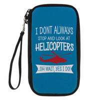 Thumbnail for I Don't Always Stop and Look at Helicopters Designed Travel Cases & Wallets