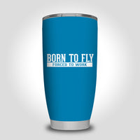 Thumbnail for Born To Fly Forced To Work Designed Tumbler Travel Mugs