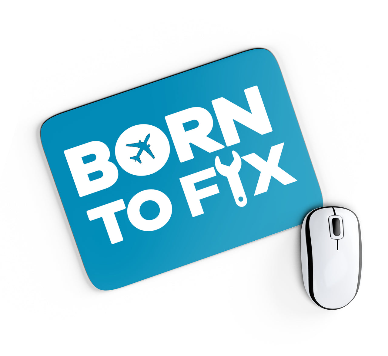 Born To Fix Airplanes Designed Mouse Pads