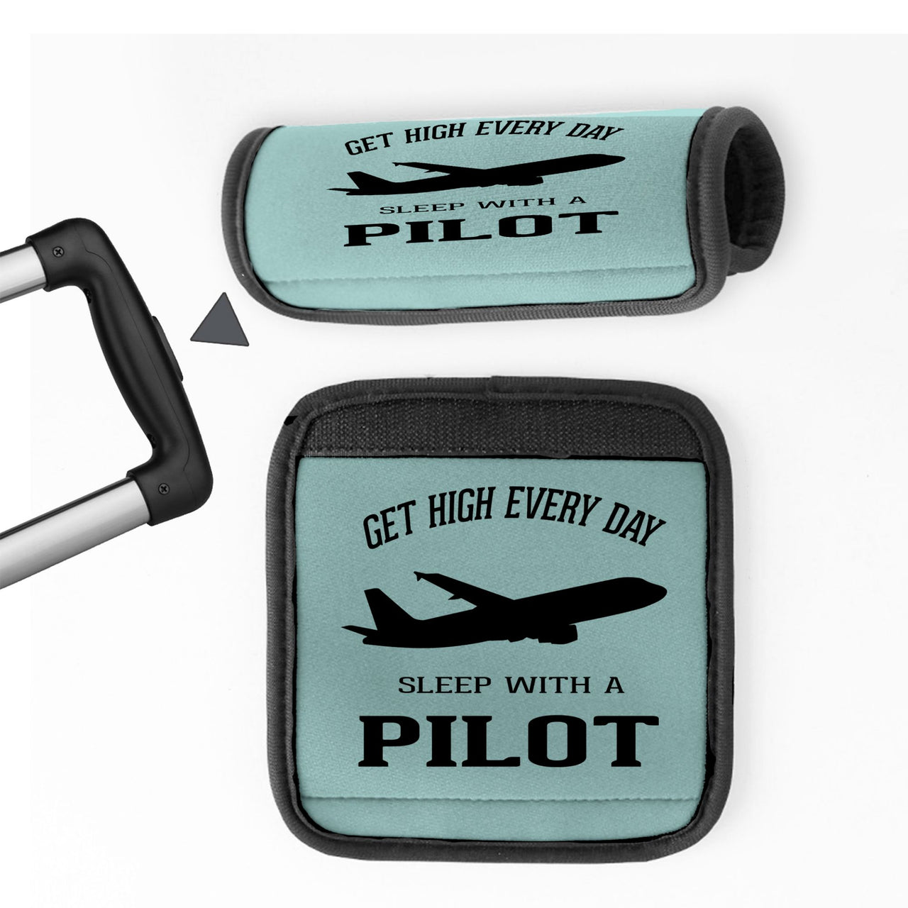Get High Every Day Sleep With A Pilot Designed Neoprene Luggage Handle Covers
