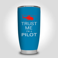 Thumbnail for Trust Me I'm a Pilot (Helicopter) Designed Tumbler Travel Mugs