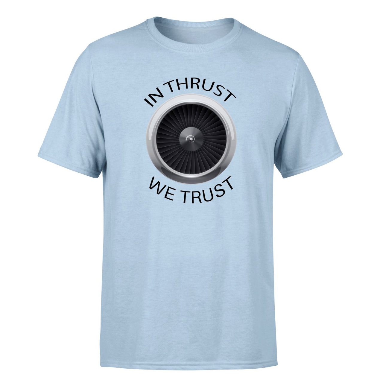 In Thrust We Trust Designed T-Shirts