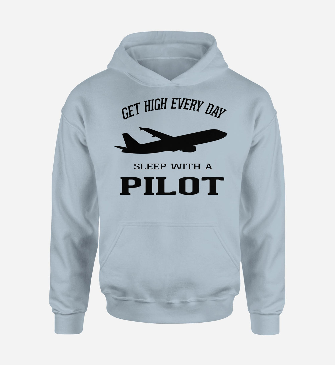 Get High Every Day Sleep With A Pilot Designed Hoodies