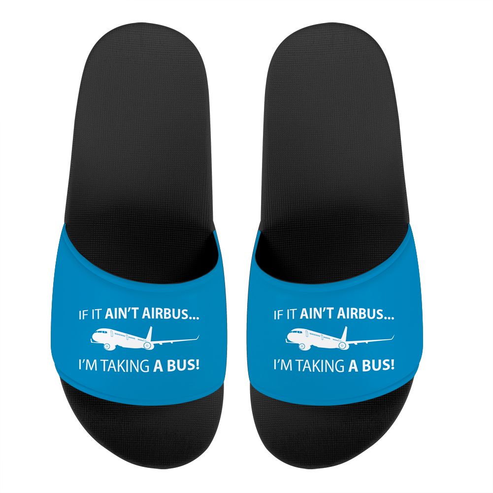 If It Ain't Airbus I'm Taking A Bus Designed Sport Slippers