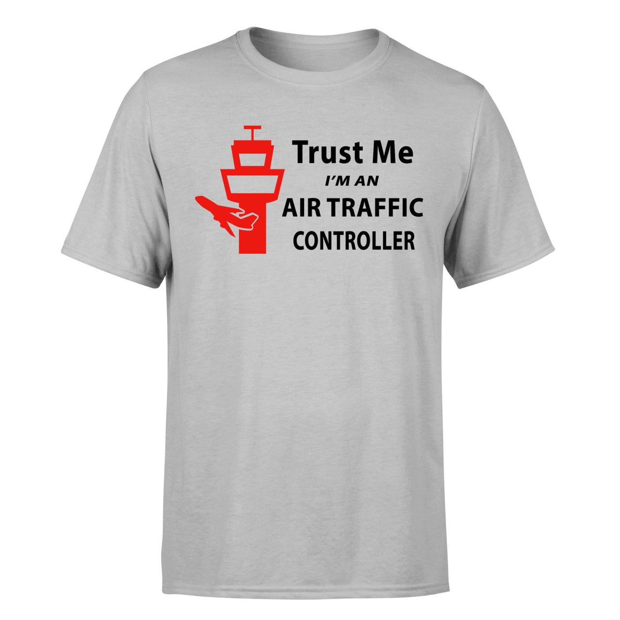 Trust Me I'm an Air Traffic Controller Designed T-Shirts