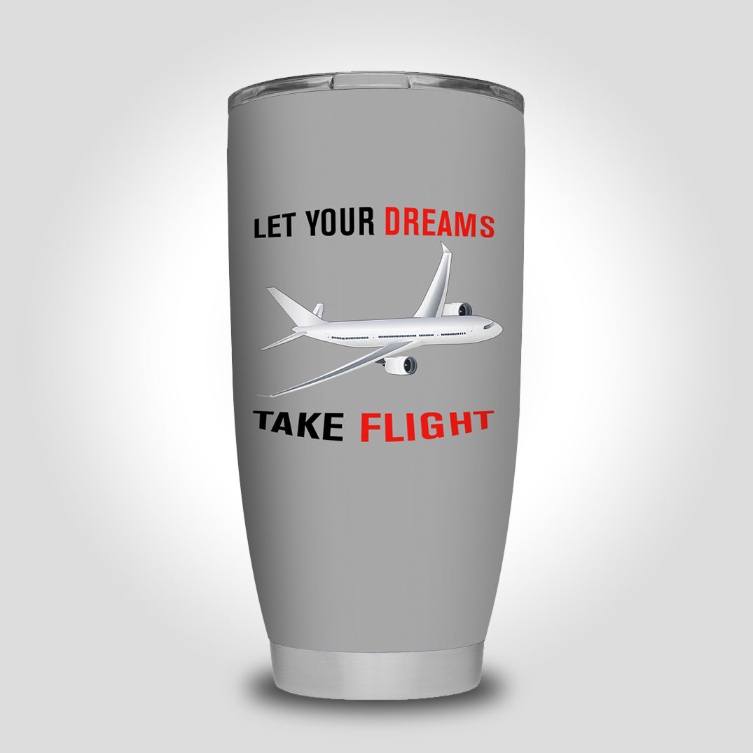 Let Your Dreams Take Flight Designed Tumbler Travel Mugs