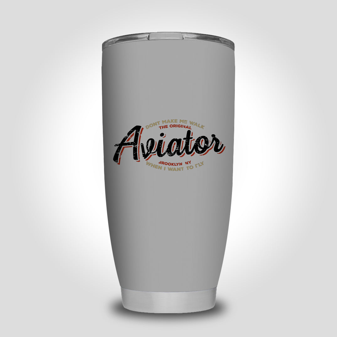 Aviator - Dont Make Me Walk Designed Tumbler Travel Mugs