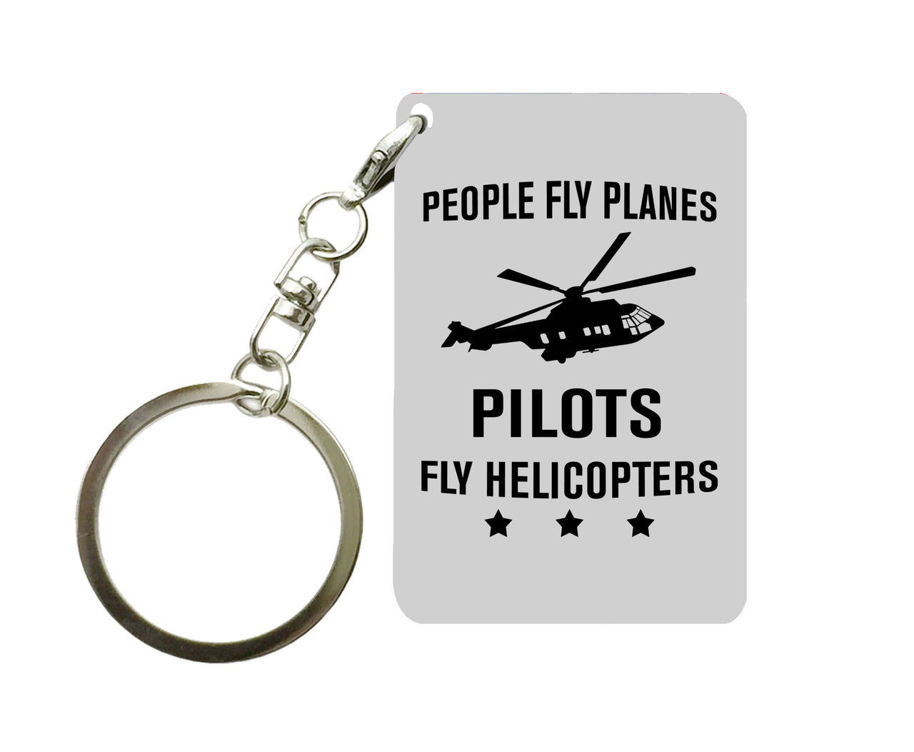 People Fly Planes Pilots Fly Helicopters Designed Key Chains