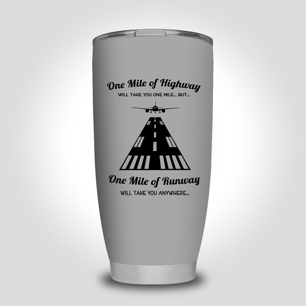 One Mile of Runway Will Take you Anywhere Designed Tumbler Travel Mugs
