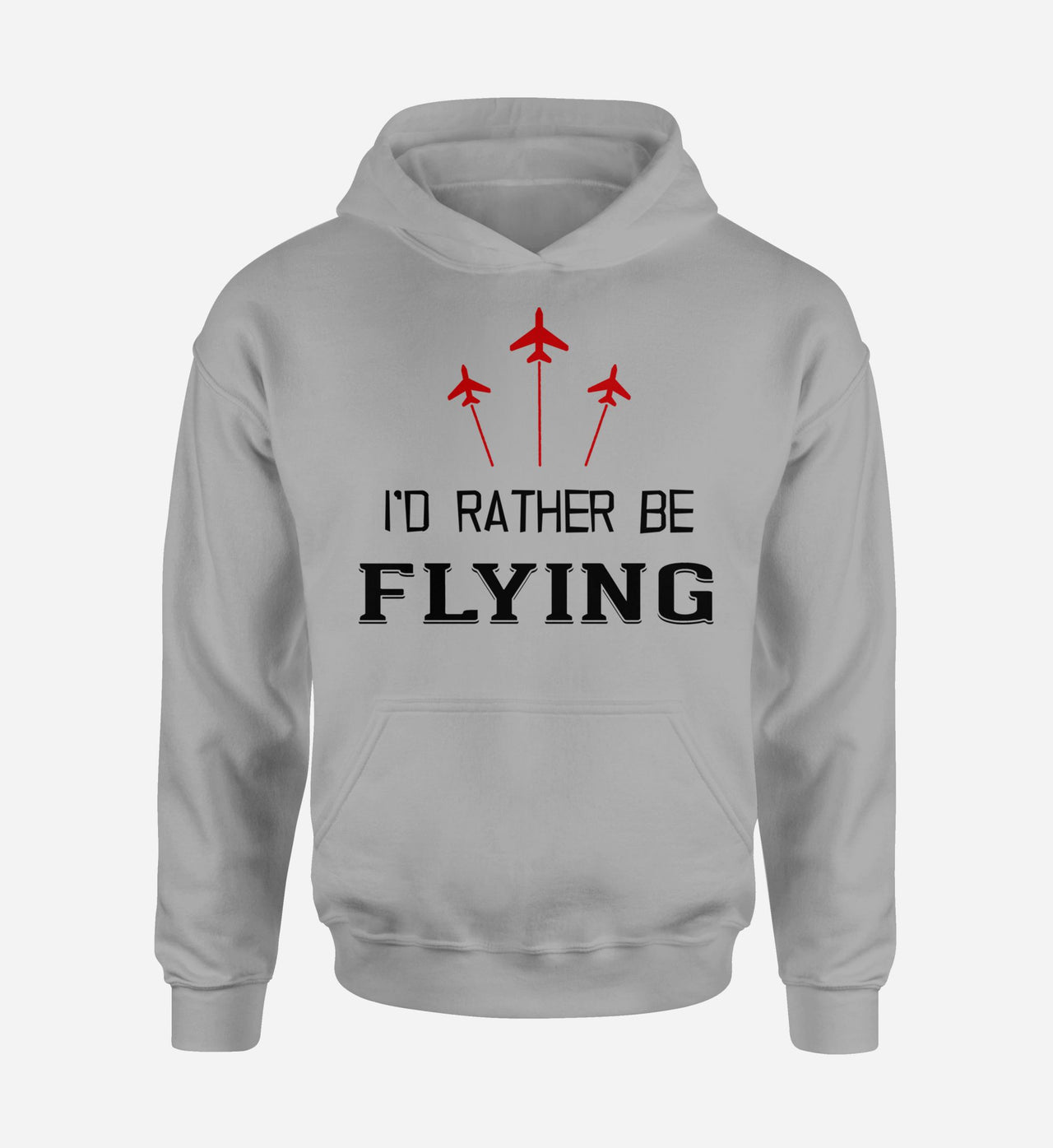 I'D Rather Be Flying Designed Hoodies