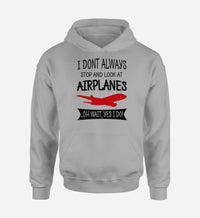 Thumbnail for I Don't Always Stop and Look at Airplanes Designed Hoodies