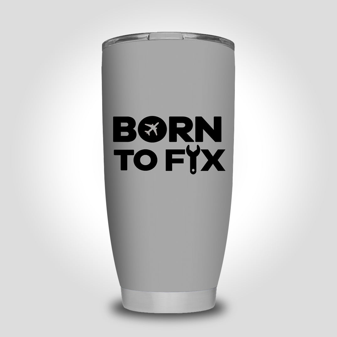 Born To Fix Airplanes Designed Tumbler Travel Mugs