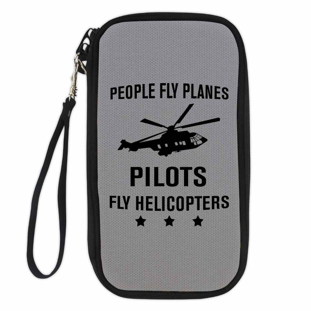 People Fly Planes Pilots Fly Helicopters Designed Travel Cases & Wallets
