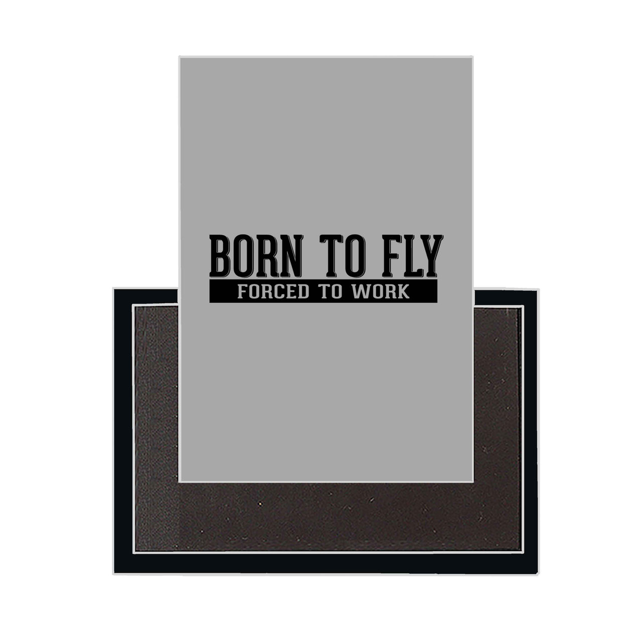 Born To Fly Forced To Work Designed Magnets