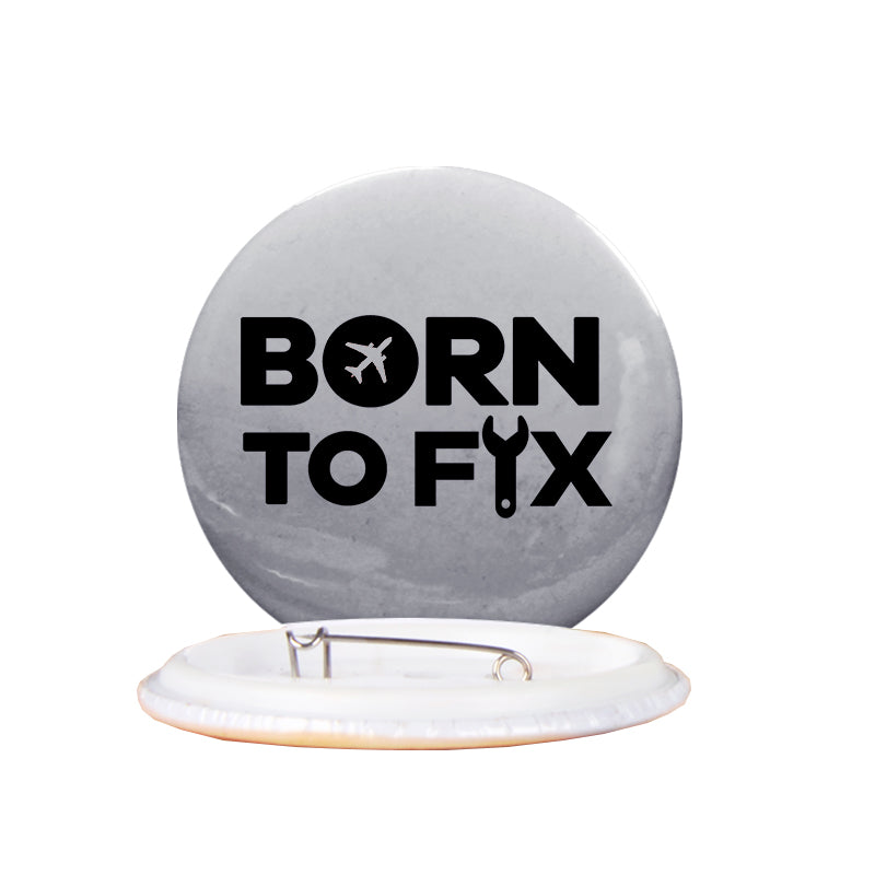 Born To Fix Airplanes Designed Pins