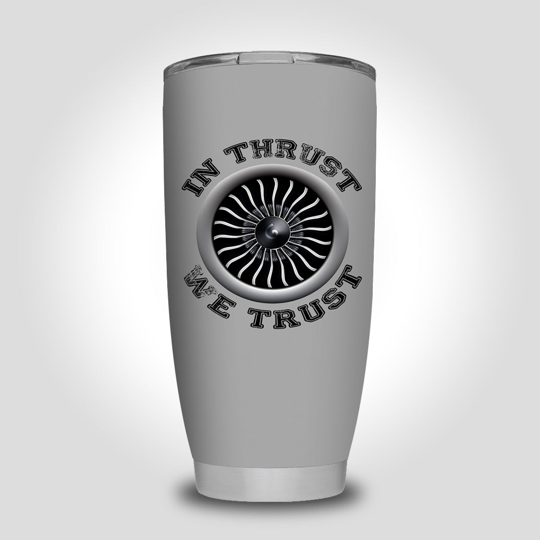 In Thrust We Trust (Vol 2) Designed Tumbler Travel Mugs
