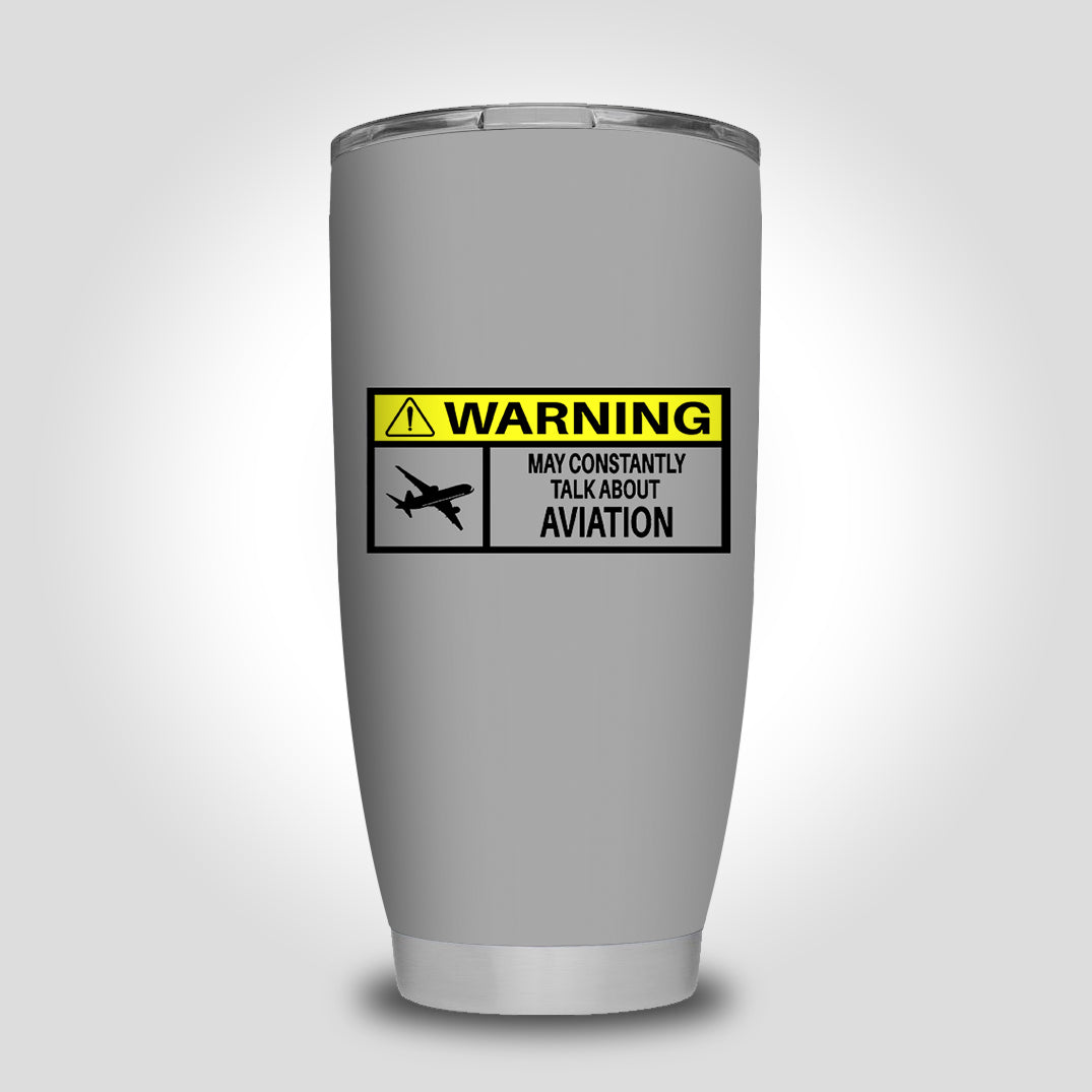 Warning May Constantly Talk About Aviation Designed Tumbler Travel Mugs