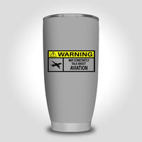 Thumbnail for Warning May Constantly Talk About Aviation Designed Tumbler Travel Mugs