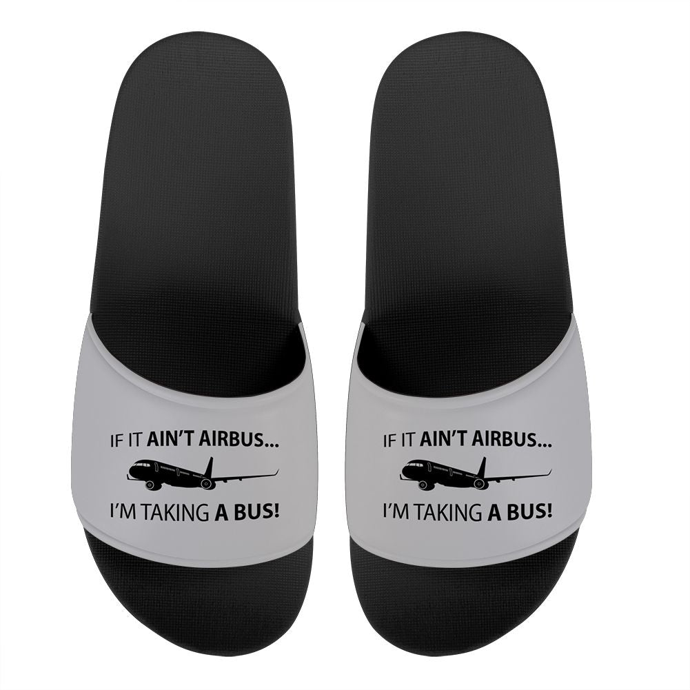 If It Ain't Airbus I'm Taking A Bus Designed Sport Slippers
