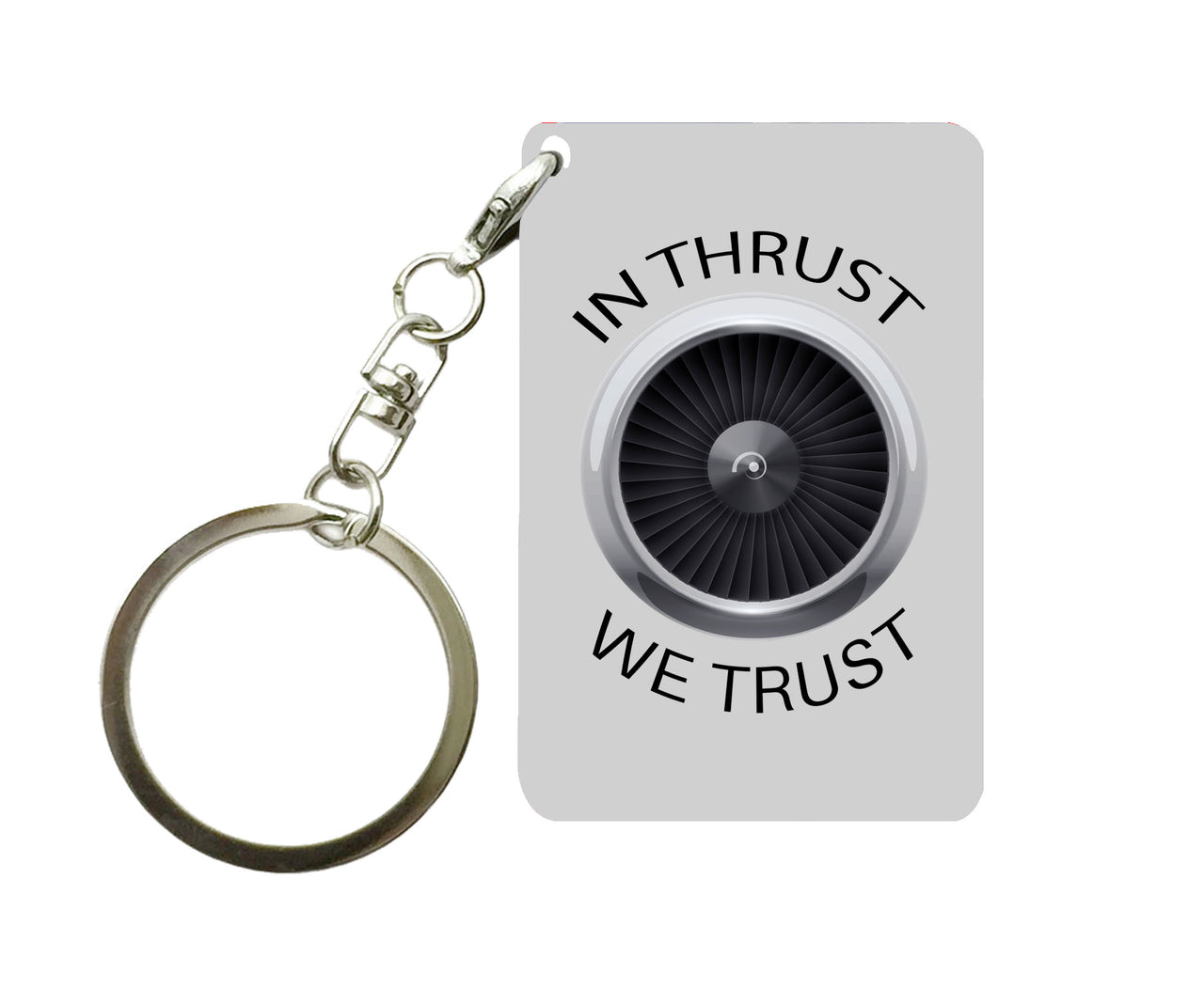 In Thrust We Trust Designed Key Chains