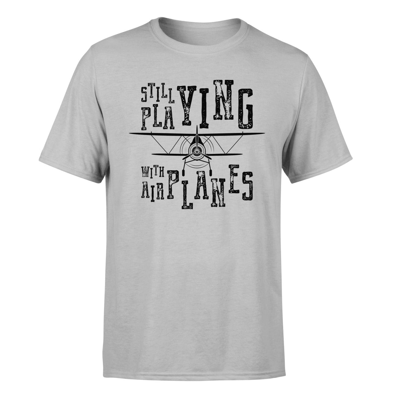 Still Playing With Airplanes Designed T-Shirts