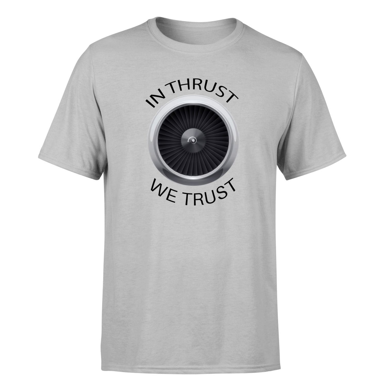 In Thrust We Trust Designed T-Shirts