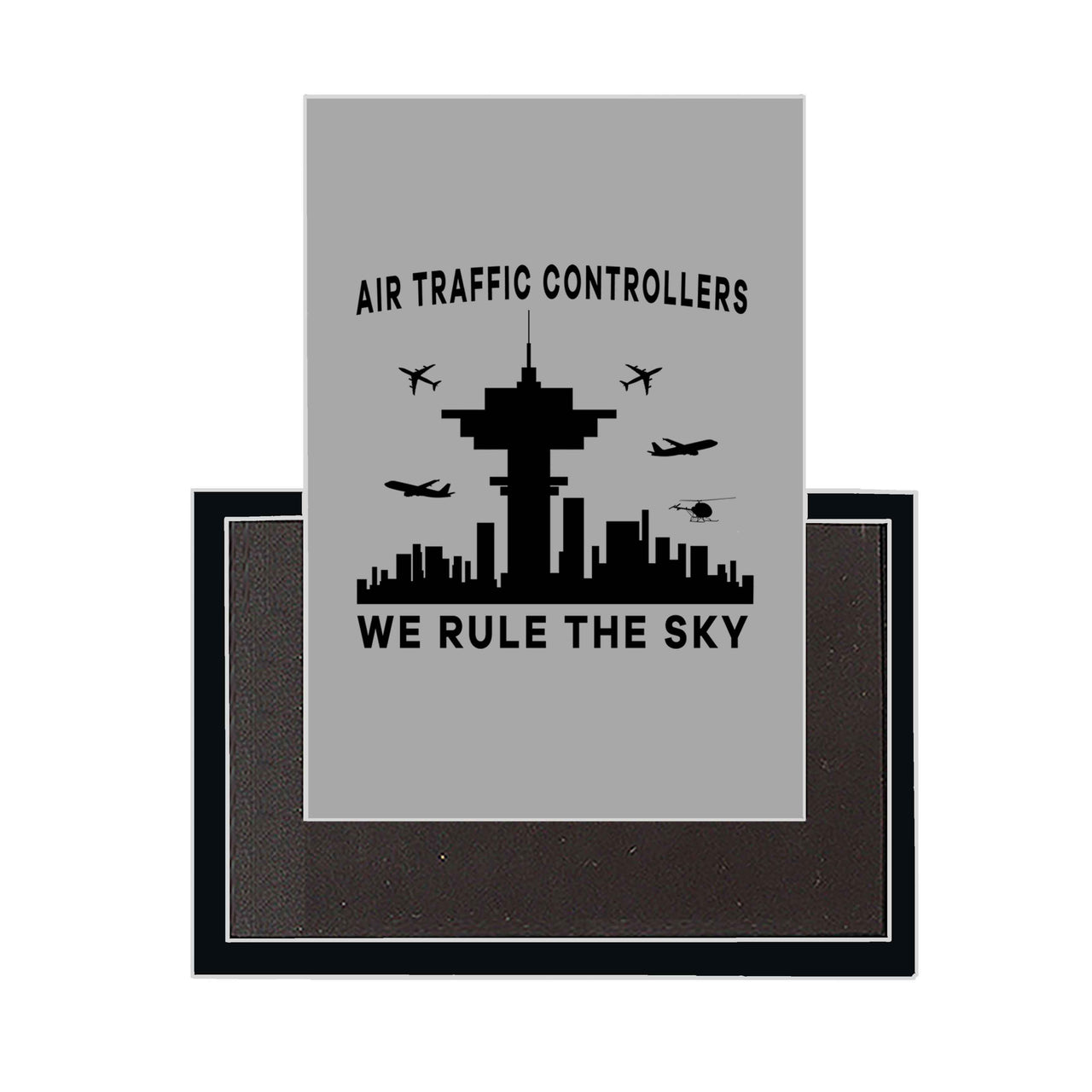 Air Traffic Controllers - We Rule The Sky Designed Magnets