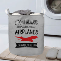 Thumbnail for I Don't Always Stop and Look at Airplanes Designed Laundry Baskets
