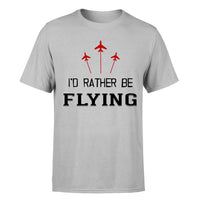 Thumbnail for I'D Rather Be Flying Designed T-Shirts
