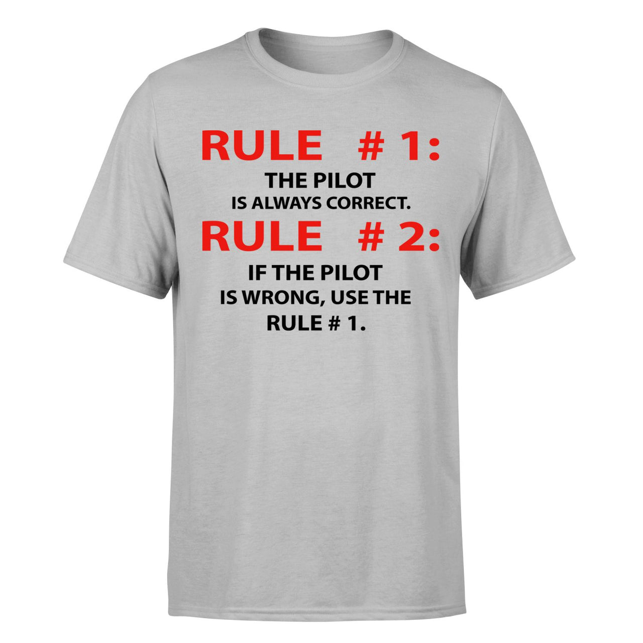 Rule 1 - Pilot is Always Correct Designed T-Shirts