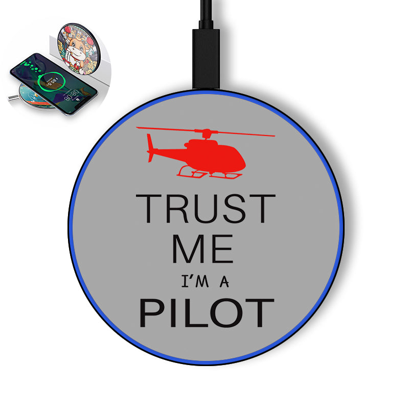 Trust Me I'm a Pilot (Helicopter) Designed Wireless Chargers