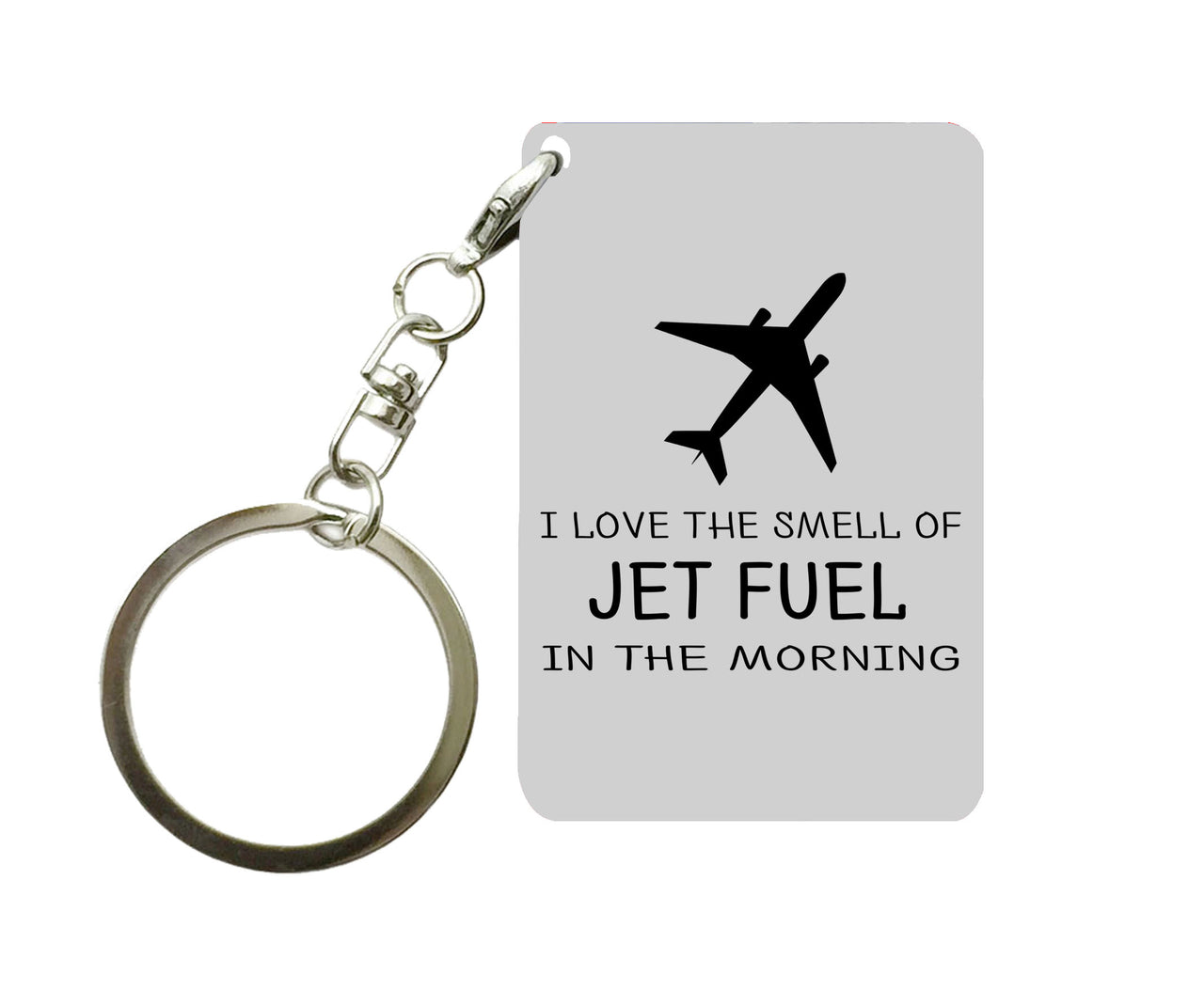 I Love The Smell Of Jet Fuel In The Morning Designed Key Chains