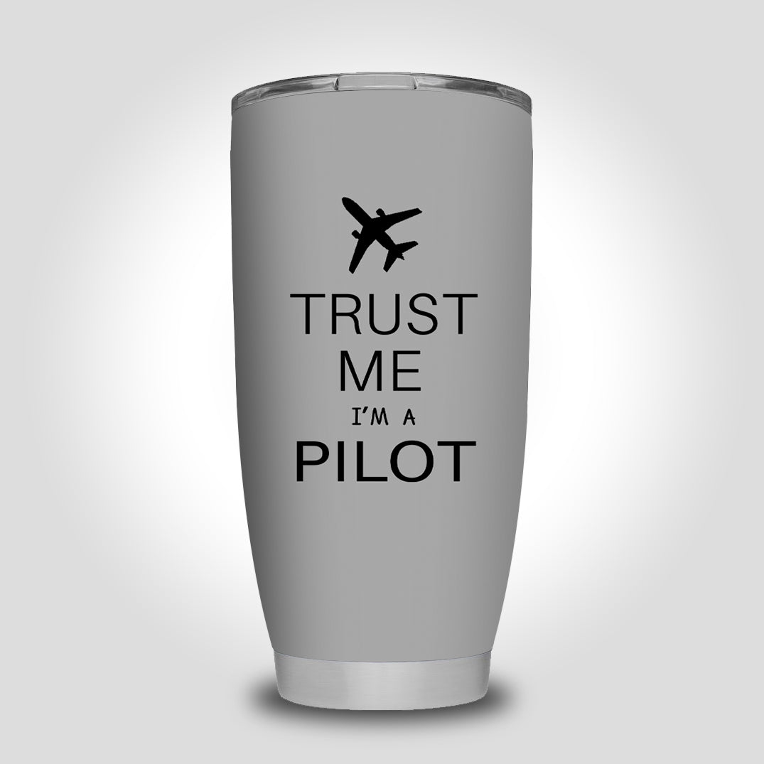 Trust Me I'm a Pilot 2 Designed Tumbler Travel Mugs
