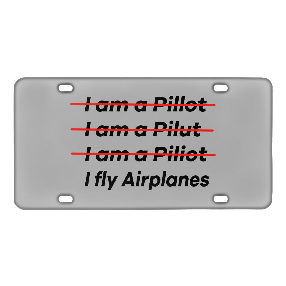 I Fly Airplanes Designed Metal (License) Plates