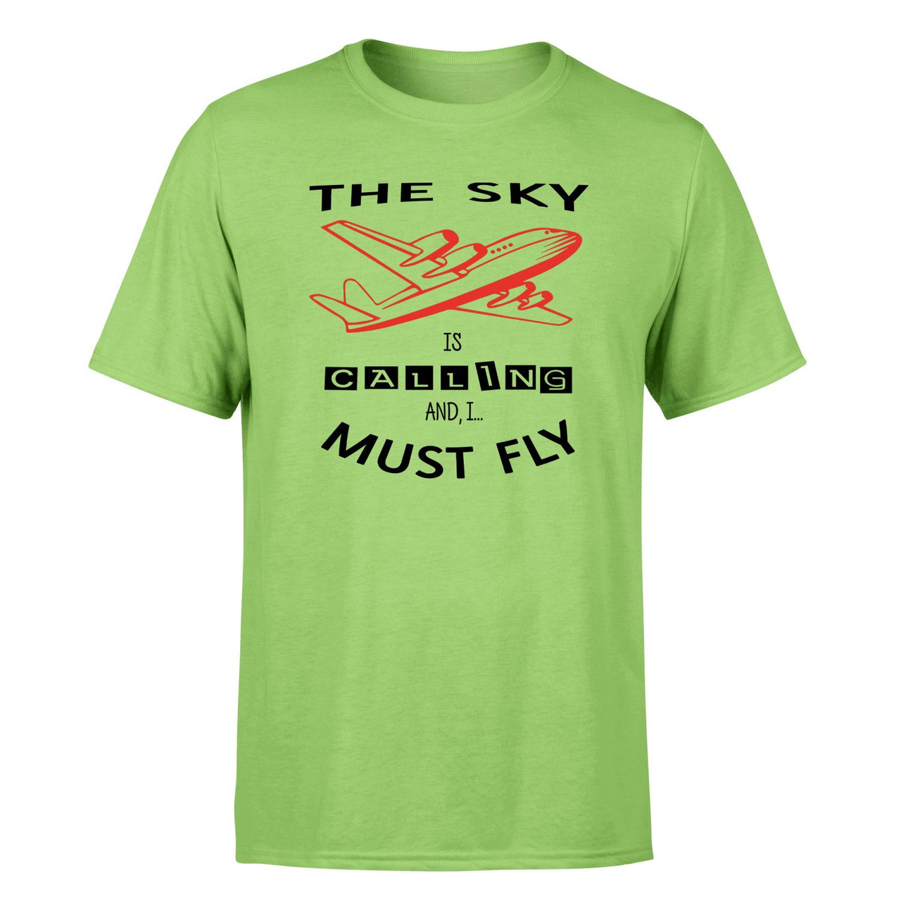 The Sky is Calling and I Must Fly Designed T-Shirts