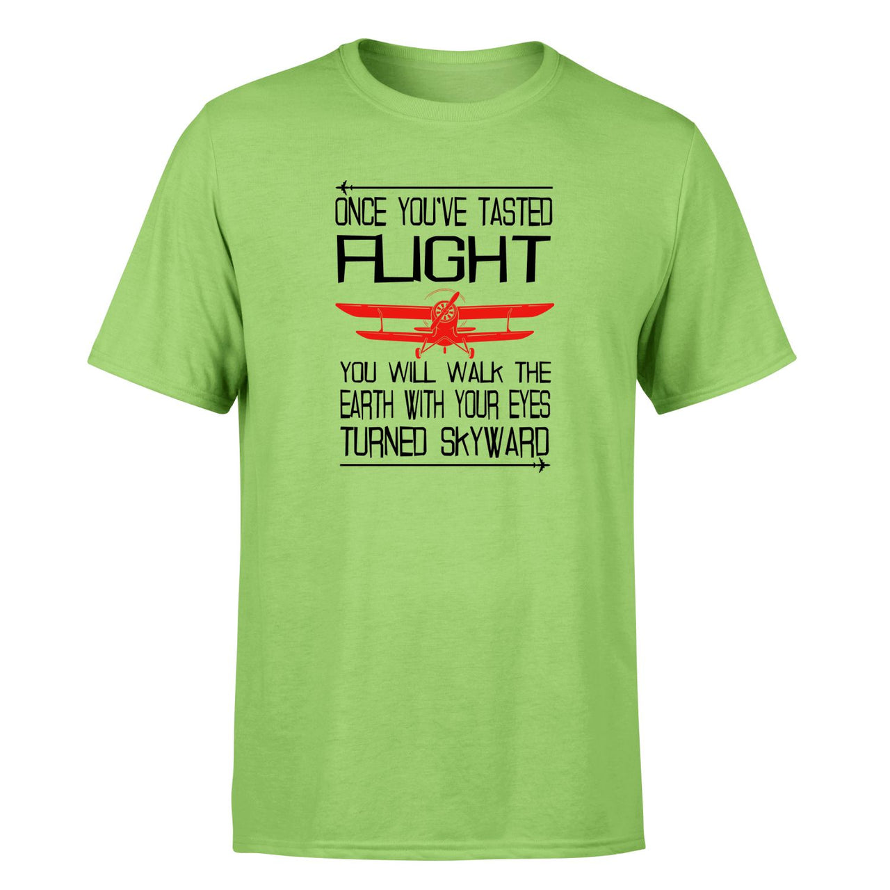 Once You've Tasted Flight Designed T-Shirts