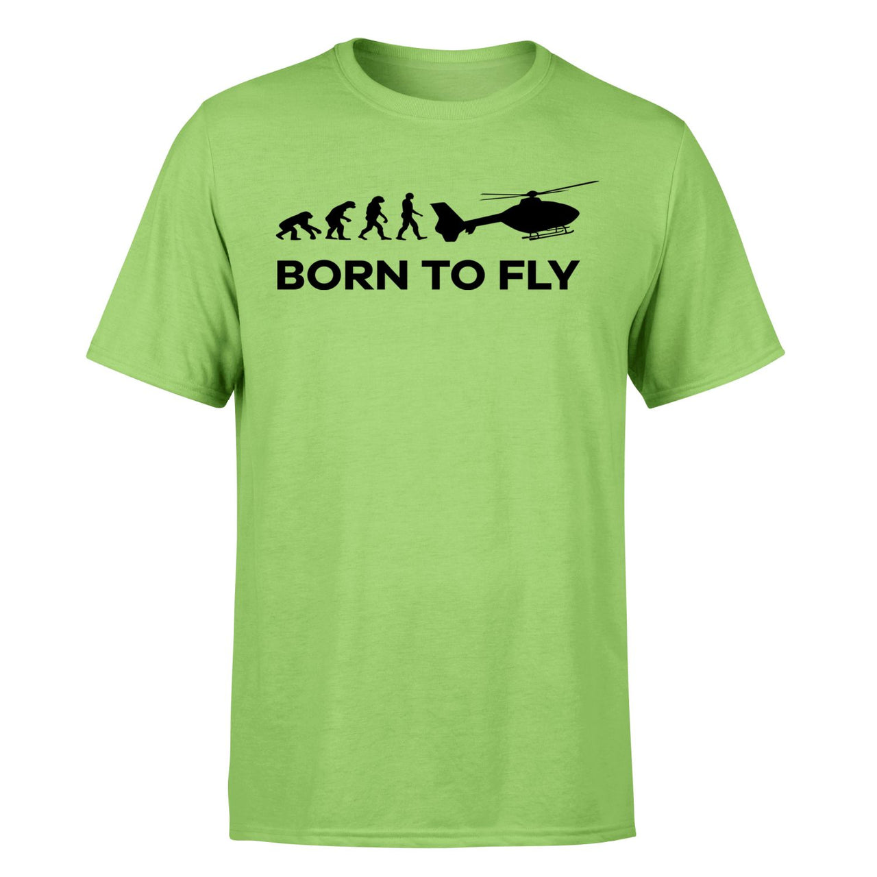 Born To Fly Helicopter Designed T-Shirts